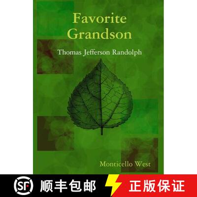 【3-4周达】Favorite Grandson: Thomas Jefferson Randolph [9781387014750]
