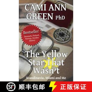 【3-4周达】The Yellow Star That Wasn't: Scandinavia, Miami, and Me. Wartime Jews in Scandinavia; From... [9780988216938]