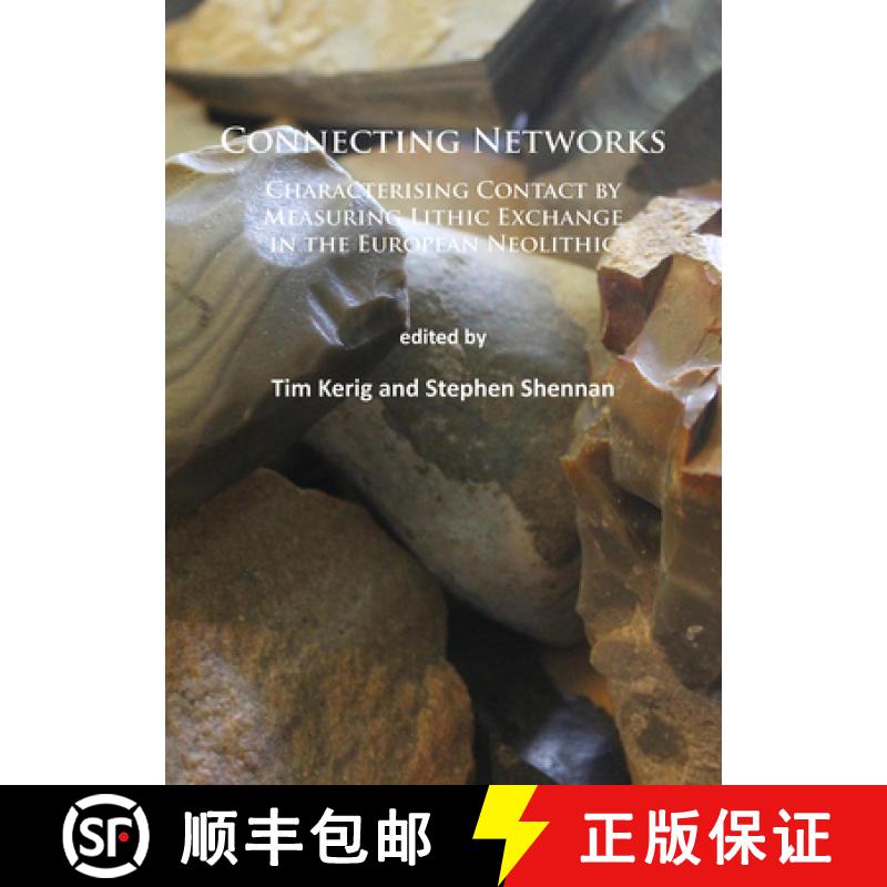 【3-4周达】Connecting Networks: Characterising Contact by Measuring Lithic Exchange in the European N... [9781784911416]