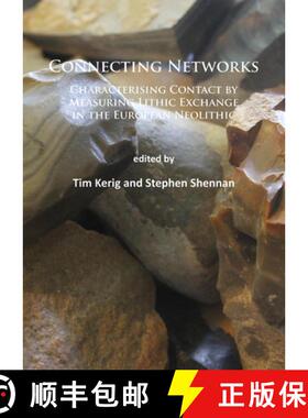 【3-4周达】Connecting Networks: Characterising Contact by Measuring Lithic Exchange in the European N... [9781784911416]