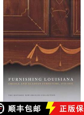 【3-4周达】Furnishing Louisiana: Creole and Acadian Furniture, 1735aEURO1835 [9780917860560]
