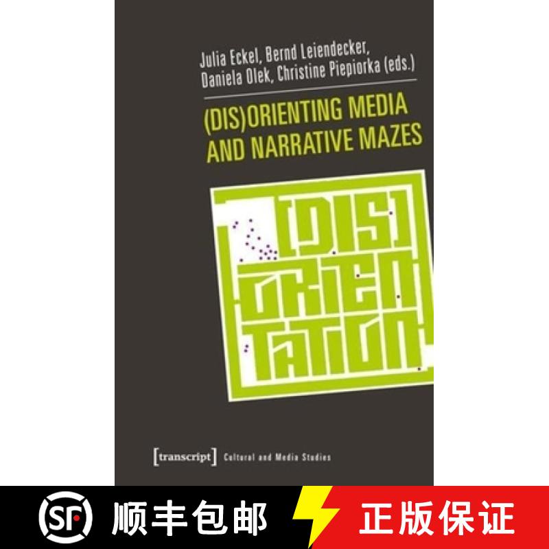 【2-3周达】(Dis)Orienting Media and Narrative Mazes [9783837623383]