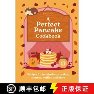 【3-4周达】A Perfect Pancake Cookbook: Recipes for Irresistible Pancakes, Churros, Waffles, and More [9780600639862]