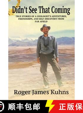 预订 Didn't See That Coming: True Stories of a geologist's adventures, challenges, friendships, and s... [9781950323081]