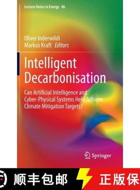 【3-4周达】Intelligent Decarbonisation: Can Artificial Intelligence and Cyber-Physical Systems Foster... [9783030862145]