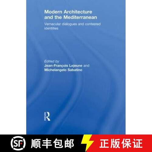 【3-4周达】精装 Modern Architecture and the Mediterranean: Vernacular Dialogues and Contested Identities [9780415776332]