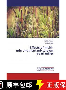 预订 Effects of multi-micronutrient mixture on pearl millet [9786139464036]