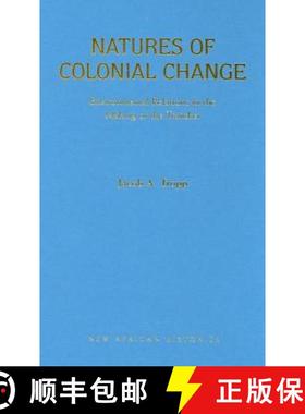 【3-4周达】Natures of Colonial Change: Environmental Relations in the Making of the Transkei [9780821416983]