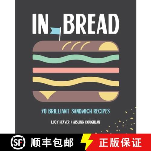 【3-4周达】In Bread: 70 Brilliant Sandwich Recipes [9781925418286]