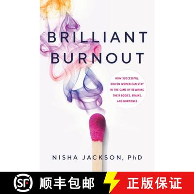 预订 Brilliant Burnout: How Successful, Driven Women Can Stay in the Game by Rewiring Their Bodies, B... [9781632992109]