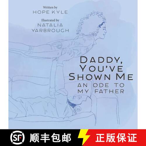 【3-4周达】Daddy, You've Shown Me: An Ode to My Father [9798898528577]
