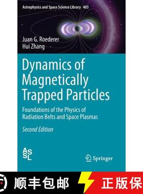 【3-4周达】Dynamics of Magnetically Trapped Particles: Foundations of the Physics of Radiation Belts ... [9783642415296]