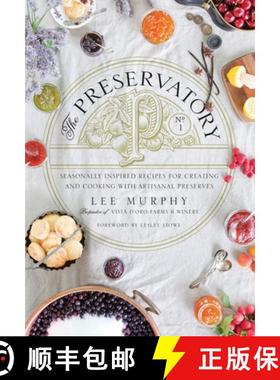 【3-4周达】The Preservatory: Seasonally Inspired Recipes for Creating and Cooking with Artisanal Pres... [9780147530059]