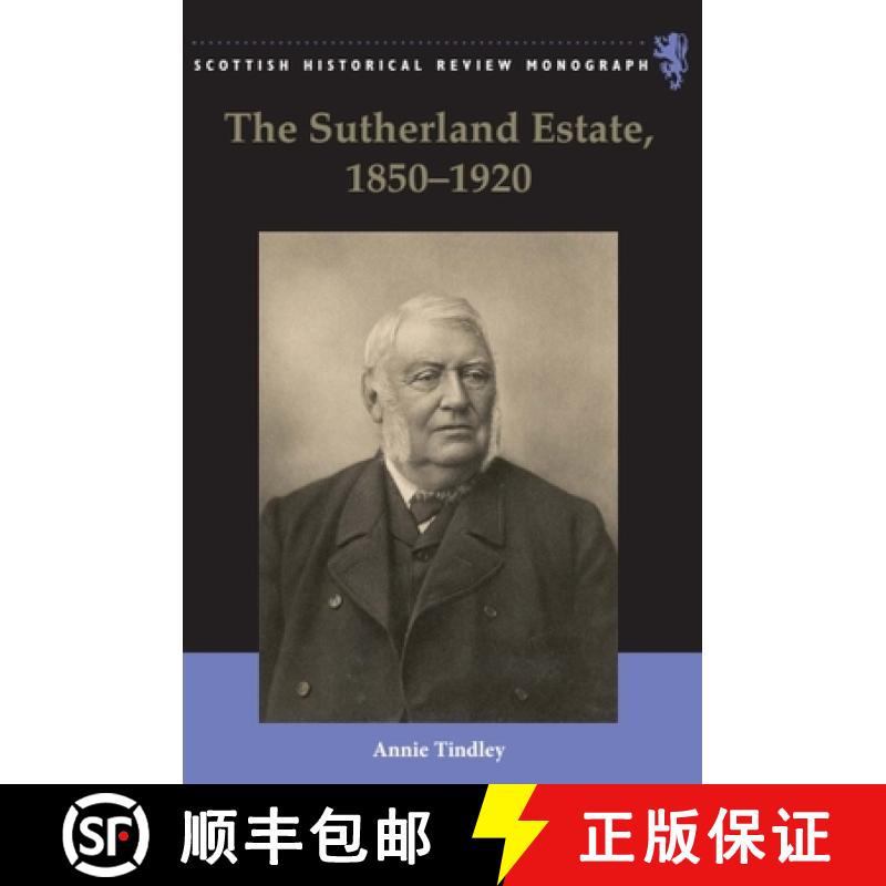 【3-4周达】The Sutherland Estate, 1850-1920: Aristocratic Decline, Estate Management, and Land Reform [9780748640324]