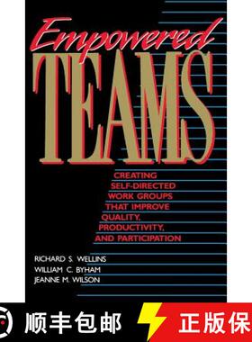 【3-4周达】Empowered Teams: Creating Self Directed Work Groups That Improve Quality, Productivity And... [9781555425548]