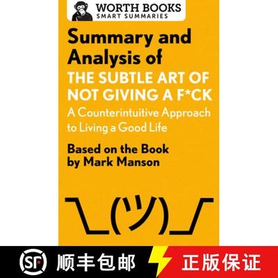 现货 Summary and Analysis of The Subtle Art of Not Giving a F*ck: A Counterintuitive Approach to Livi... [9781504046794]