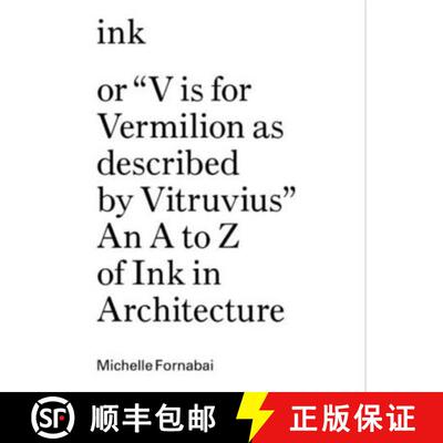 【3-4周达】Ink, or Vis for Vermillion as Described by Vitruvius – An A to Z of Ink in Architecture [9781883584900]