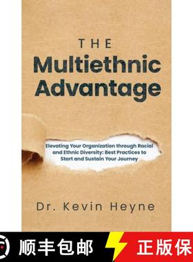 预订 The Multiethnic Advantage: Elevating Your Organization Through Racial and Ethnic Diversity: Best... [9781636803166]