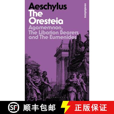 【3-4周达】The Oresteia: Agamemnon, The Libation Bearers and The Eumenides [9781472526793]
