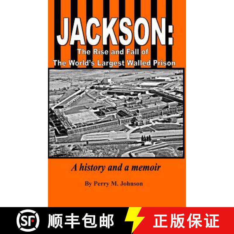 预订 Jackson: The Rise and Fall of The World's Largest Walled Prison: A history and a memoir [9780692261569]