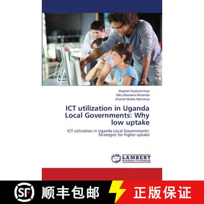 预订 ICT utilization in Uganda Local Governments: Why low uptake [9783659223433]