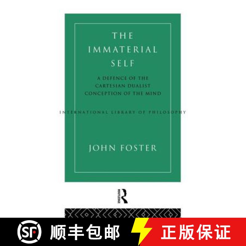 【4周达】The Immaterial Self : A Defence of the Cartesian Dualist Conception of the Mind [9780415029896]