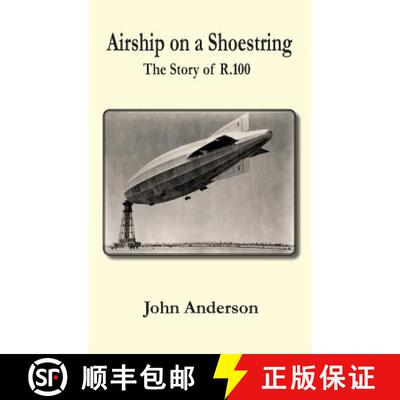 【3-4周达】精装 Airship on a Shoestring the Story of R 100 [9780755207350]