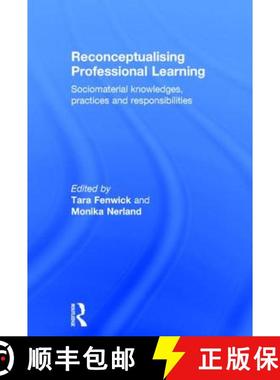 【3-4周达】Reconceptualising Professional Learning: Sociomaterial knowledges, practices and responsib... [9780415815772]
