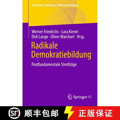 【3-4周达】Radikale Demokratiebildung : Postfundamentale Streifzüge [9783658463212]
