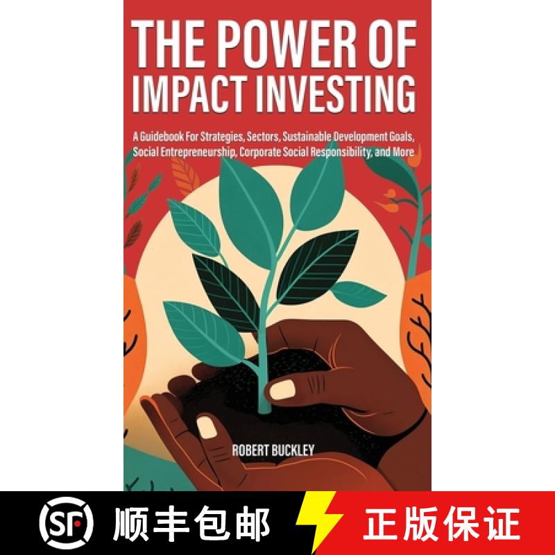 【2-3周达】The Power of Impact Investing: A Guidebook For Strategies, Sectors, Sustainable Developmen... [9781922435804]