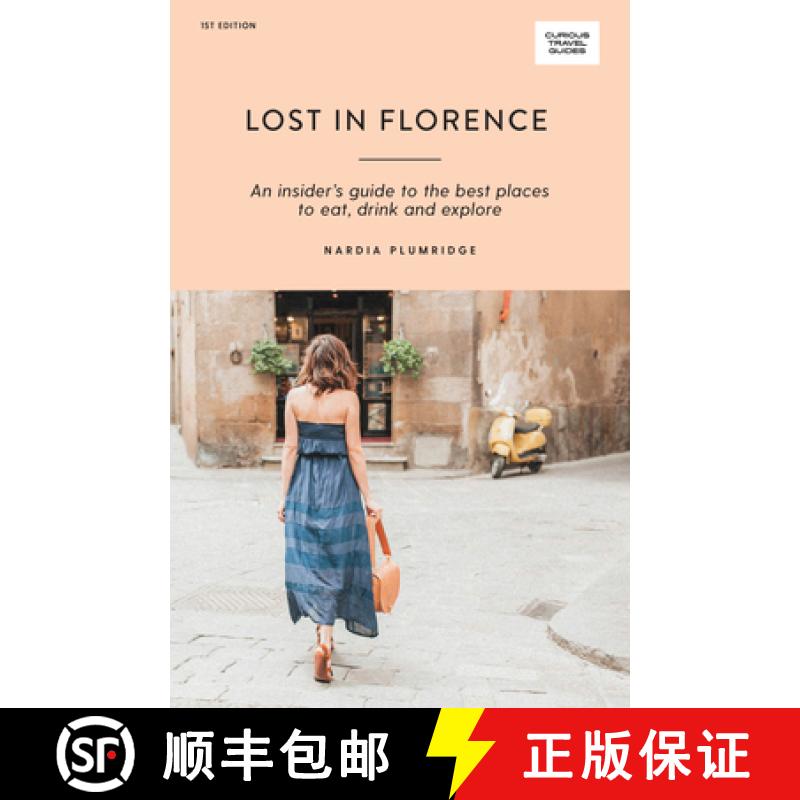 【2-3周达】Lost in Florence: An Insider's Guide to the Best Places to Eat, Drink and Explore [9781741176360]