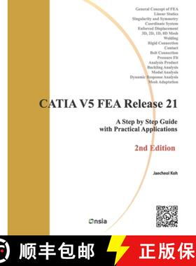 【3-4周达】CATIA V5 FEA Release 21 - 2nd Edition: A Step by Step Guide with Practical Applications [9788994960357]