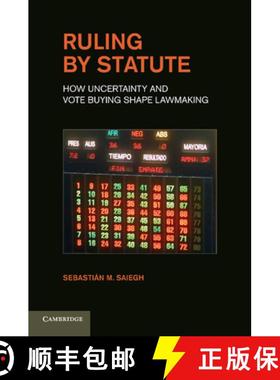 【3-4周达】Ruling by Statute: How Uncertainty and Vote Buying Shape Lawmaking [9781107618008]