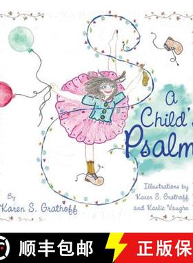 【3-4周达】A Child's Psalm: Illustrations by Karen S. Grathoff and Karlie Vaughn [9781480828766]