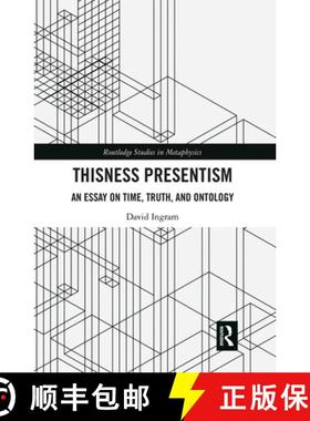 【3-4周达】Thisness Presentism: An Essay on Time, Truth, and Ontology [9780367665265]