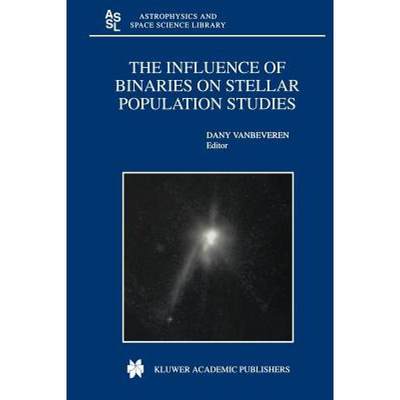 【4周达】The Influence of Binaries on Stellar Population Studies [9789048157457]