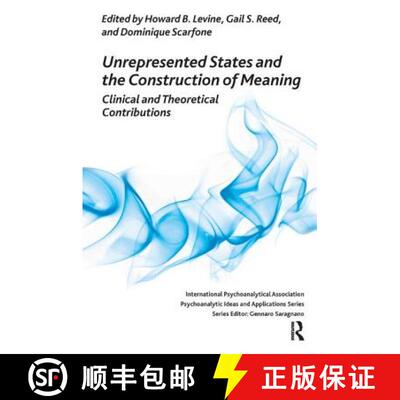 【3-4周达】Unrepresented States and the Construction of Meaning : Clinical and Theoretical Contributions [9781780491318]