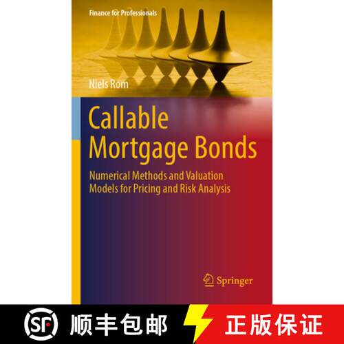 【3-4周达】Callable Mortgage Bonds: Numerical Methods and Valuation Models for Pricing and Risk Analysis [9783031878916]