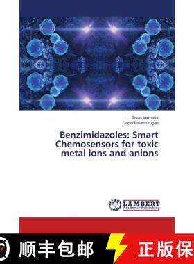 预订 Benzimidazoles: Smart Chemosensors for toxic metal ions and anions [9786138334019]