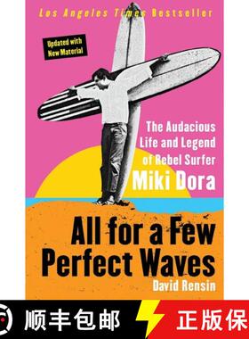 【3-4周达】All for a Few Perfect Waves: The Audacious Life and Legend of Rebel Surfer Miki Dora [9780060773335]