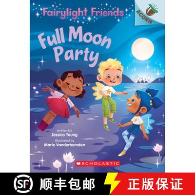 Full Moon Party: An Acorn Book (Fairylight Friends #3): An Acorn Book Volume 3 [9781338596588]