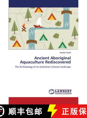 【3-4周达】Ancient Aboriginal Aquaculture Rediscovered [9783659597923]