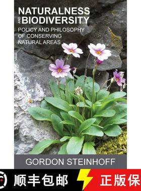 预订 Naturalness and Biodiversity: Policy and Philosophy of Conserving Natural Areas [9781585761784]