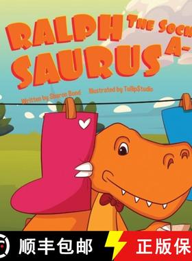 【3-4周达】Ralph The Sock-A-Saurus: The Only Dinosaur To Wear Socks. [9781739718817]