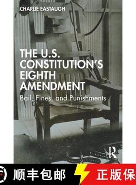 【3-4周达】The U.S. Constitution's Eighth Amendment: Bail, Fines, and Punishments [9780367026011]