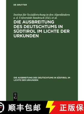 【3-4周达】Die Ausbreitung Des Deutschtums in S dtirol Im Lichte Der Urkunden : 3. Band: Ausbreitung ... [9783486765649]