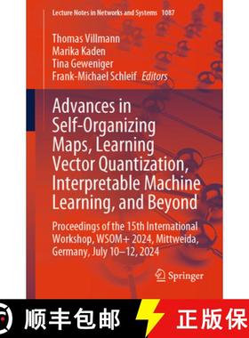 【3-4周达】Advances in Self-Organizing Maps, Learning Vector Quantization, Interpretable Machine Lear... [9783031671586]