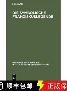 预订 Die Symbolische Franziskuslegende: Die Schoensten Stucke Des Franziskuskanons [9783486755855]