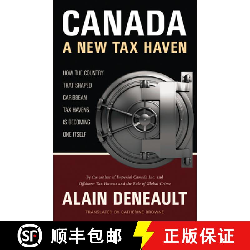 【3-4周达】Canada: A New Tax Haven: How the Country That Shaped Caribbean Tax Havens Is Becoming One ... [9780889228368]