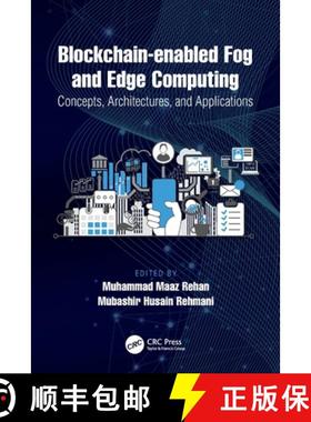 【3-4周达】Blockchain-enabled Fog and Edge Computing: Concepts, Architectures and Applications: Conce... [9780367507442]